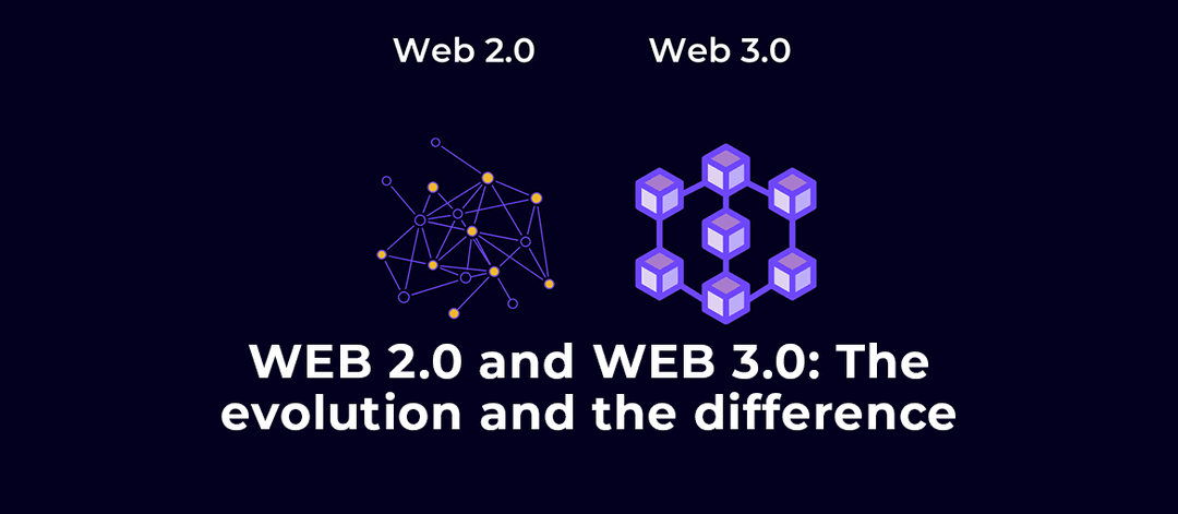 WEB 2.0 and WEB 3.0: The Evolution and the Difference